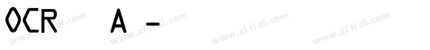 OCR   A字体字体转换